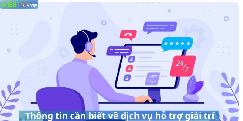 Thông tin cần biết về dịch vụ hỗ trợ giải trí