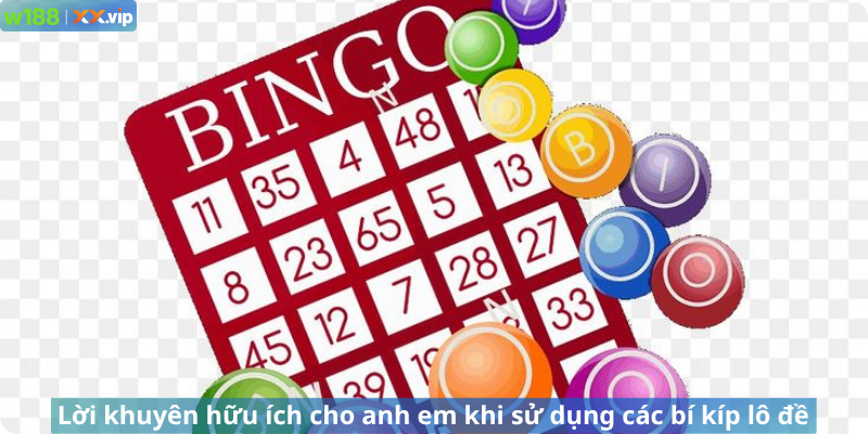 Lời khuyên hữu ích cho anh em khi sử dụng các bí kíp lô đề