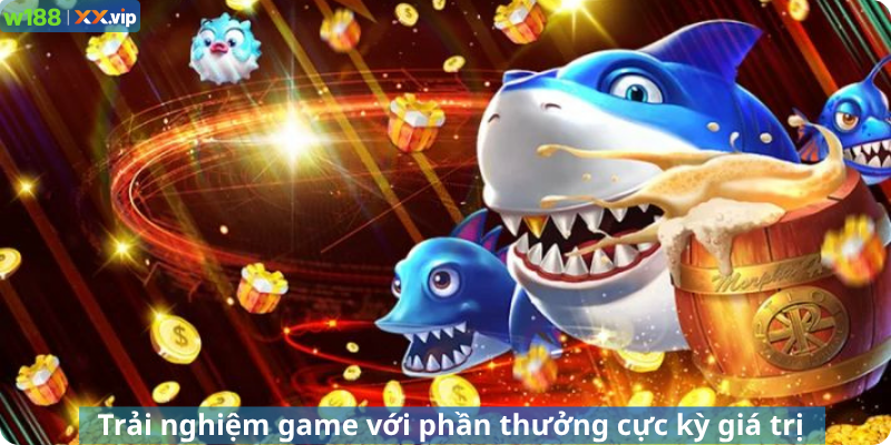 Trải nghiệm game với phần thưởng cực kỳ giá trị