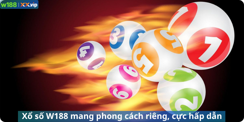 Xổ số W188 mang phong cách riêng, cực hấp dẫn