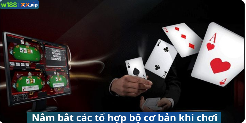 Nắm bắt các tổ hợp bộ cơ bản khi chơi