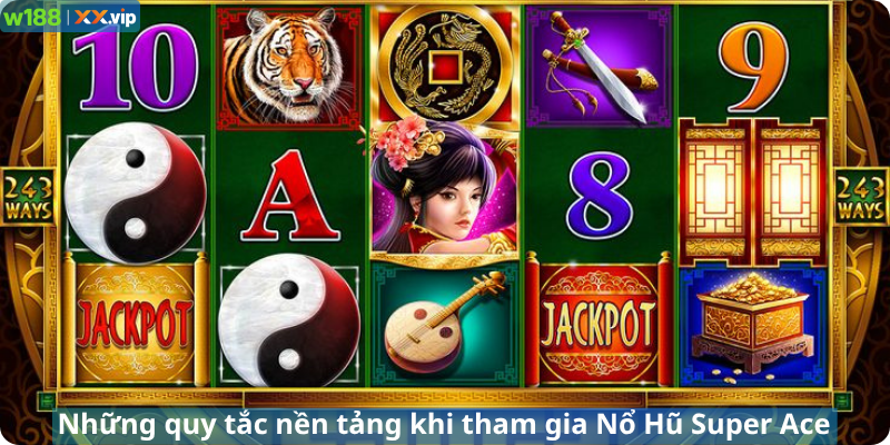Những quy tắc nền tảng khi tham gia Nổ Hũ Super Ace